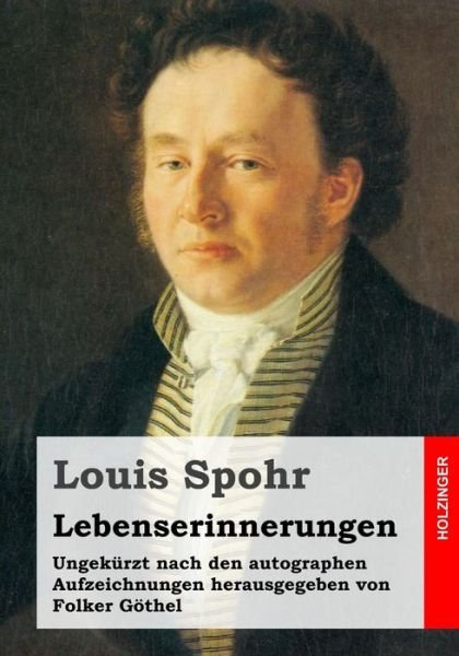 Cover for Louis Spohr · Lebenserinnerungen: Ungekurzt Nach den Autographen Aufzeichnungen (Pocketbok) (2015)