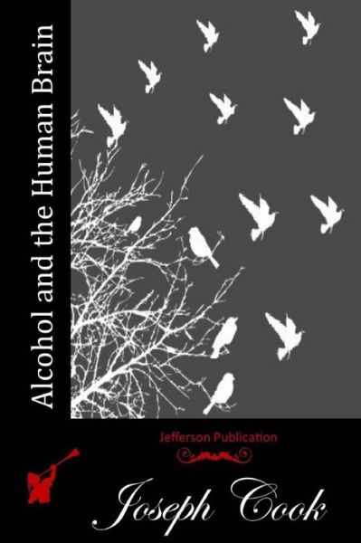 Cover for Joseph Cook · Alcohol and the Human Brain (Taschenbuch) (2015)
