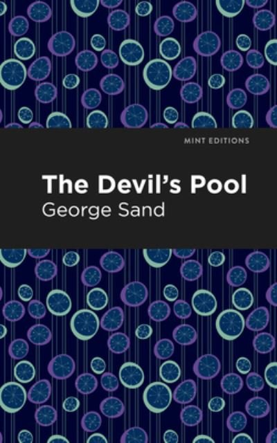 Cover for George Sand · The Devil's Pool - Mint Editions (Inbunden Bok) (2021)