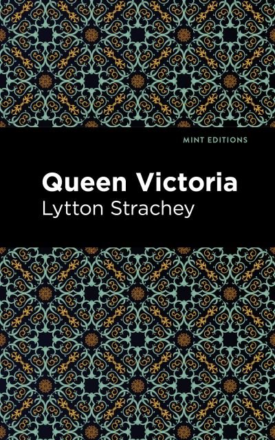 Cover for Lytton Strachey · Queen Victoria - Mint Editions (Paperback Book) (2021)