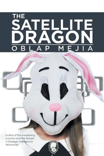 Cover for Oblap Mejia · The Satellite Dragon (Taschenbuch) (2015)