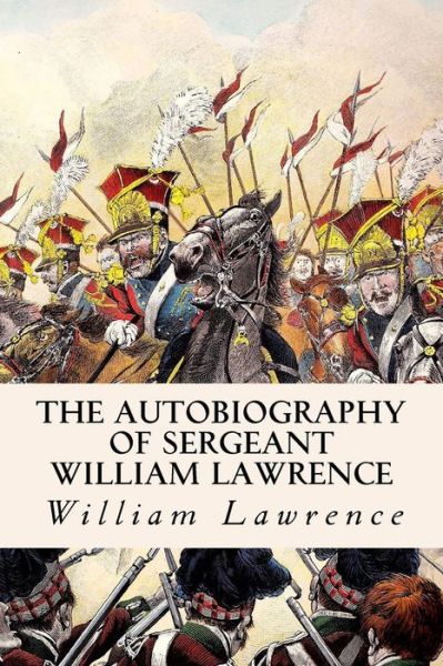 Cover for William Lawrence · The Autobiography of Sergeant William Lawrence (Paperback Book) (2015)
