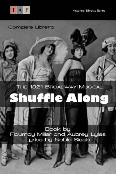 Cover for Flournoy Miller · Shuffle Along: the 1921 Broadway Musical: Complete Libretto (Paperback Book) (2015)