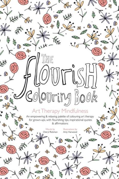 Cover for Cheryl Rickman · The Flourish Colouring Book: Art Therapy Mindfulness (Paperback Book) (2015)