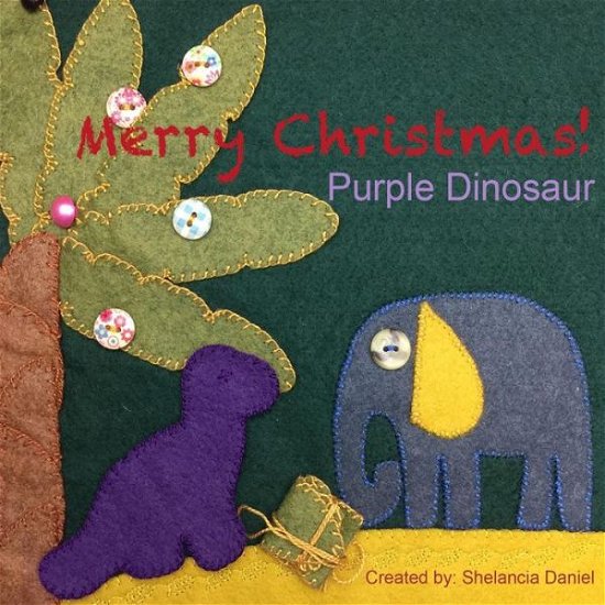 Cover for Shelancia Daniel · Merry Christmas Purple Dinosaur! (Paperback Book) (2015)