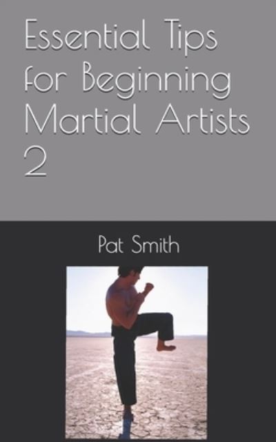 Cover for Pat Smith · Essential Tips for Beginning Martial Artists 2 (Book) (2017)