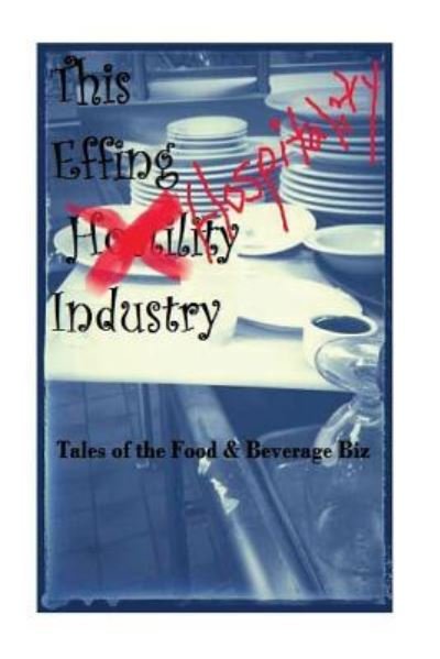 Cover for Nick James · The EFFIN Hostility / Hospitality Industry (Paperback Book) (2016)