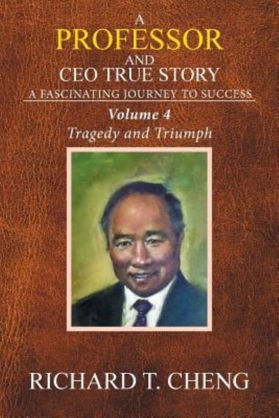 Cover for Richard T Cheng · A Professor and CEO True Story (Paperback Book) (2016)
