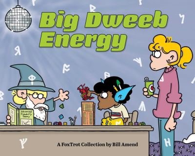 Big Dweeb Energy: A FoxTrot Collection - FoxTrot - Bill Amend - Libros - Andrews McMeel Publishing - 9781524887483 - 23 de mayo de 2024