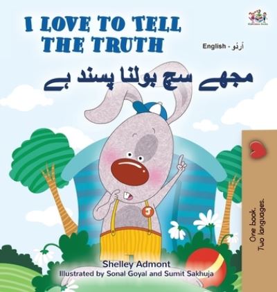 Cover for Shelley Admont · I Love to Tell the Truth (English Urdu Bilingual Book for Kids) (Hardcover Book) (2021)