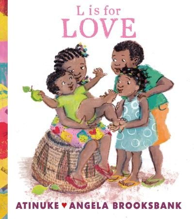 Cover for Atinuke · L is for Love (Hardcover Book) (2024)
