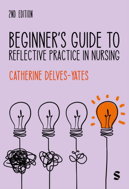Cover for Catherine Delves-Yates · Beginner's Guide to Reflective Practice in Nursing (Hardcover Book) [2 Revised edition] (2025)