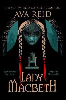 Lady Macbeth - Ava Reid - Kirjat - Random House - 9781529910483 - tiistai 13. elokuuta 2024