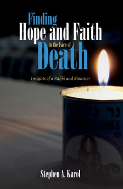 Cover for Stephen A. Karol · Finding Hope and Faith in the Face of Death (N/A) (2018)