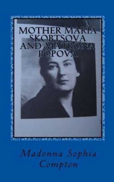 Cover for Madonna Sophia Compton · Mother Maria Skobtsova and Matrona Popova (Pocketbok) (2016)