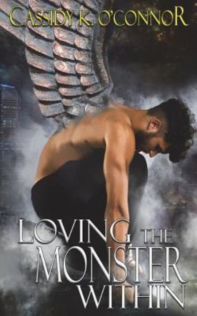 Cover for Cassidy K O'Connor · Loving the Monster Within (Paperback Book) (2016)