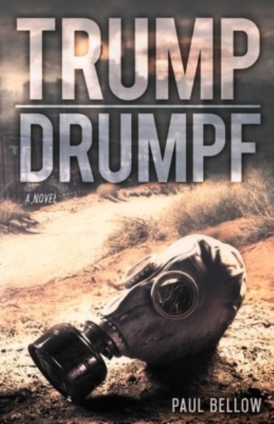 Cover for Paul Bellow · Trump Drumpf (Pocketbok) (2016)