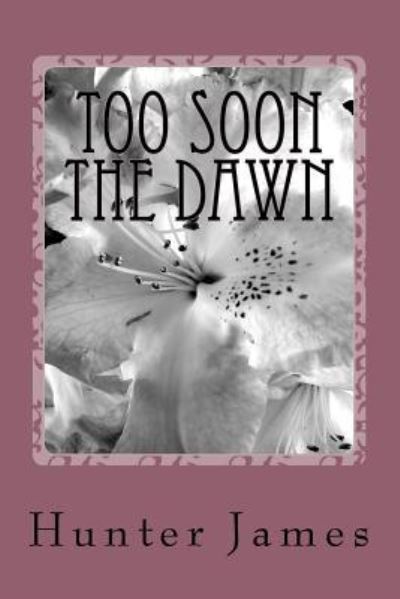 Cover for Hunter James · Too Soon The Dawn (Paperback Book) (2016)