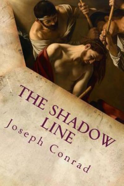 The Shadow Line - Joseph Conrad - Bøger - Createspace Independent Publishing Platf - 9781535201483 - 9. juli 2016