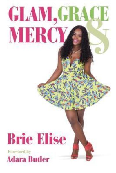 Cover for Brie Elise · Glam, Grace &amp; Mercy (Paperback Book) (2016)