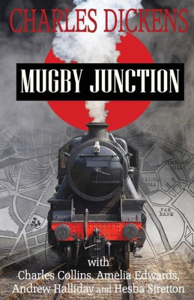 Mugby Junction - Dickens - Książki - Createspace Independent Publishing Platf - 9781535540483 - 10 września 2016