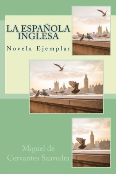 Cover for Miguel de Cervantes Saavedra · La Espanola Inglesa (Paperback Bog) (2016)