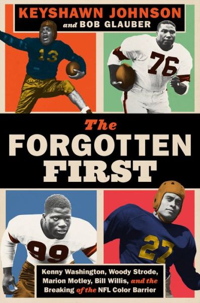Cover for Bob Glauber · The Forgotten First: Kenny Washington, Woody Strode, Marion Motley, Bill Willis, and the Breaking of the NFL Color Barrier (Hardcover Book) (2021)