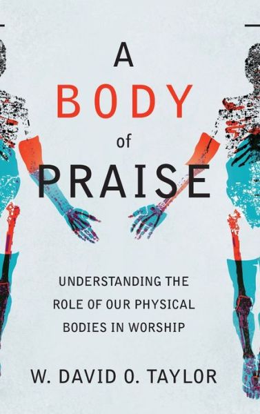 Cover for W. David O. Taylor · Body of Praise (Book) (2023)