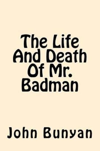 Cover for John Bunyan · The Life And Death Of Mr. Badman (Paperback Bog) (2017)