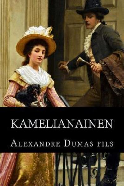 Cover for Alexandre Dumas fils · Kamelianainen (Pocketbok) (2017)