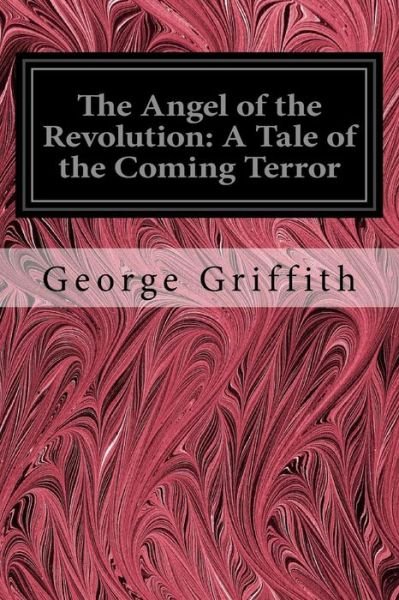 Cover for George Griffith · The Angel of the Revolution (Pocketbok) (2017)