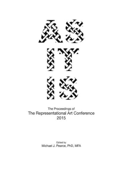 Cover for Selected Conference Presenters · As It Is The Proceedings of The Representational Art Conference 2015 (Paperback Book) (2017)