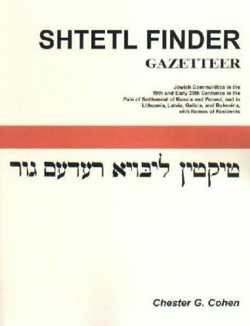 Cover for Chester G. Cohen · Shtetl Finder Gazetteer: Jewish Communities in the 19th and Early 20th Centuries in the Pale of Settlement of Russia and Poland, and in Lithuan (Paperback Book) (2009)