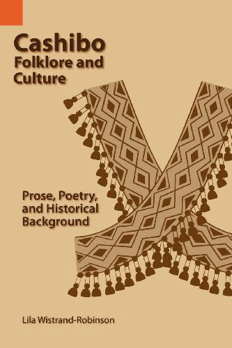 Cover for Lila Wistrand-robinson · Cashibo Folklore and Culture: Prose, Poetry and Historical Background (Publications in Ethnography, Vol. 34) (Paperback Book) (1998)