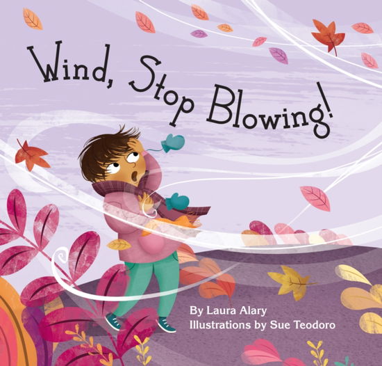 Cover for Laura Alary · Wind, Stop Blowing! (Hardcover Book) (2025)