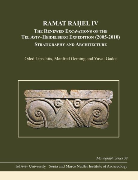 Cover for Oded Lipschits · Ramat Rahel IV: The Renewed Excavations by the Tel Aviv–Heidelberg Expedition (2005–2010) Stratigraphy and Architecture - Monograph Series of the Sonia and Marco Nadler Institute of Archaeology (Hardcover Book) (2020)