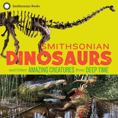 Cover for National Museum of Natural History · Smithsonian Dinosaurs and Other Amazing Creatures from Deep Time (Pocketbok) (2019)
