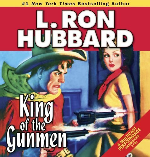 Cover for L. Ron Hubbard · King of the Gunmen (Hörbok (CD)) [First Edition, Unabridged edition] (2013)