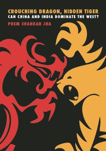 Cover for Prem   Shankar Jha · Crouching Dragon, Hidden Tiger: Can China and India Dominate the West? (Paperback Book) [Original edition] (2009)