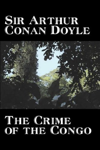 Cover for Arthur Conan Doyle · The Crime of the Congo by Arthur Conan Doyle, History, Africa (Hardcover Book) (2007)