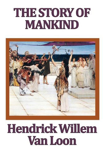 Cover for Hendrik Willem Van Loon · The Story of Mankind (Paperback Bog) (2010)