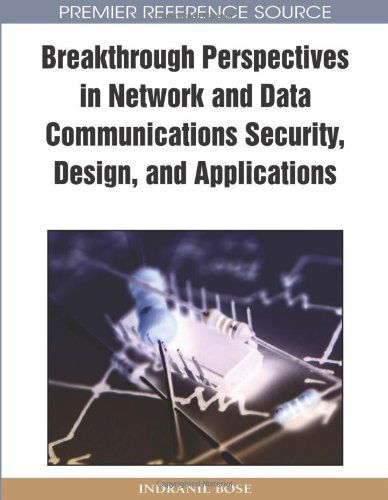 Cover for Indranil Bose · Breakthrough Perspectives in Network and Data Communications Security, Design and Applications (Premier Reference Source) (Hardcover Book) (2008)