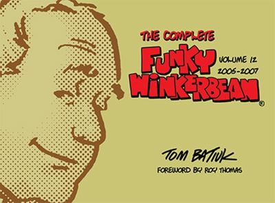 Cover for Tom Batiuk · The Complete Funky Winkerbean, Volume 12, 2005-2007 (Hardcover Book) (2022)