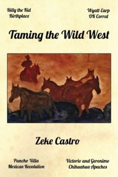Taming the Wild West - Zeke Castro - Books - E-BookTime LLC - 9781608628483 - December 22, 2022