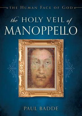 Cover for Paul Badde · The Holy Veil of Manoppello : The Human Face of God (Paperback Book) (2018)