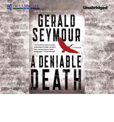 Cover for Gerald Seymour · A Deniable Death (Audiobook (CD)) [Unabridged edition] (2013)