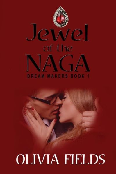 Jewel of the Naga - Olivia Fields - Kirjat - Rogue Phoenix Press - 9781624202483 - perjantai 6. toukokuuta 2016