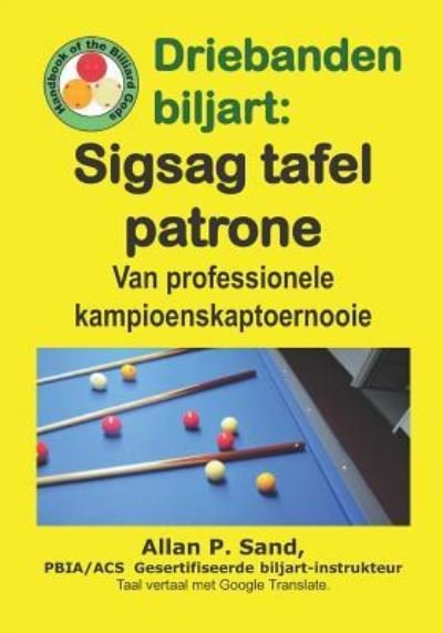 Cover for Allan P Sand · Driebanden Biljart - Sigsag Tafel Patrone (Paperback Book) (2019)