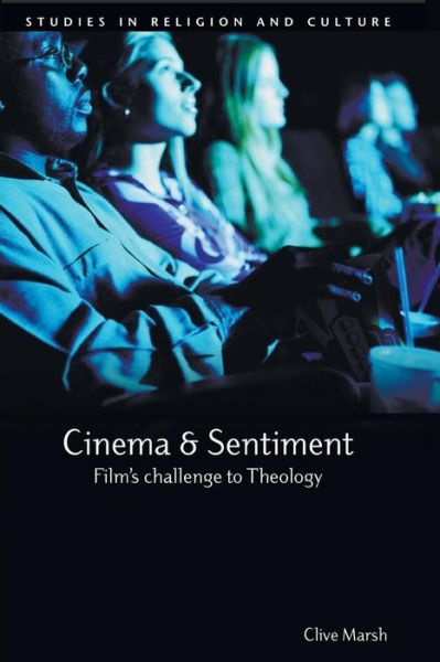 Cover for Clive Marsh · Cinema and Sentiment: Film's Challenge to Theology (Paperback Book) (2014)