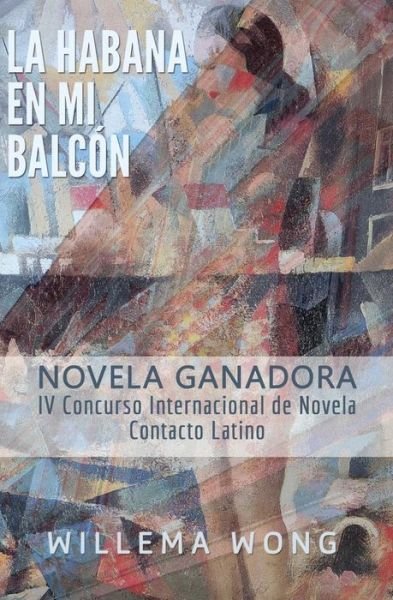 Habana en Mi Balcón - Willema Wong - Livros - Pukiyari Editores/Publishers - 9781630650483 - 26 de maio de 2016